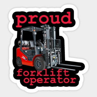 proud forklift operator Sticker